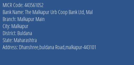 The Malkapur Urb Coop Bank Ltd Mal Malkapur Main MICR Code