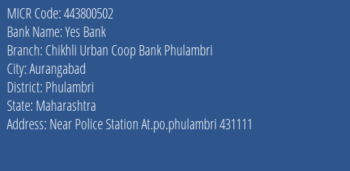 Chikhli Urban Coop Bank Phulambri Branch Address Details and MICR Code 443800502
