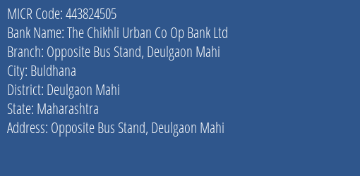 The Chikhli Urban Co Op Bank Ltd Opposite Bus Stand Deulgaon Mahi MICR Code