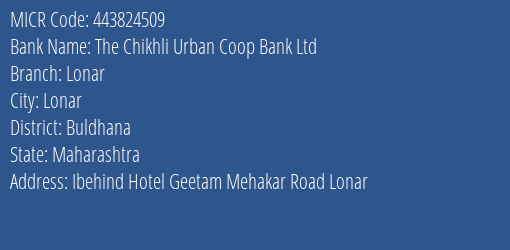 The Chikhli Urban Coop Bank Ltd Lonar Branch Address Details and MICR Code 443824509