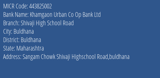 Khamgaon Urban Co Op Bank Ltd Shivaji High School Road MICR Code