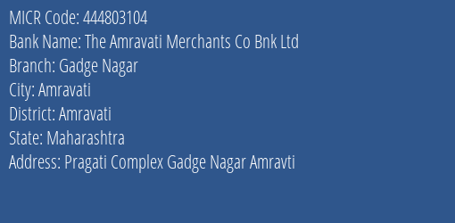 The Amravati Merchants Co Bnk Ltd Gadge Nagar MICR Code