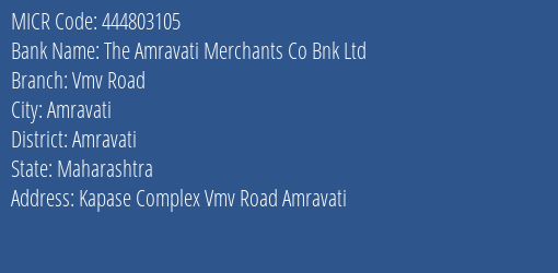 The Amravati Merchants Co Bnk Ltd Vmv Road MICR Code