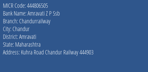 Amravati Z P Ssb Chandurrailway MICR Code