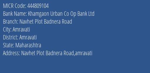 Khamgaon Urban Co Op Bank Ltd Navhet Plot Badnera Road MICR Code