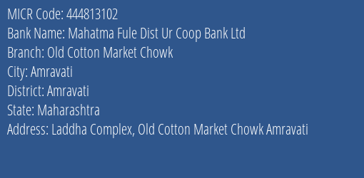 Mahatma Fule Dist Ur Coop Bank Ltd Old Cotton Market Chowk MICR Code