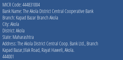 The Akola District Central Cooperative Bank Kapad Bazar Branch Akola MICR Code