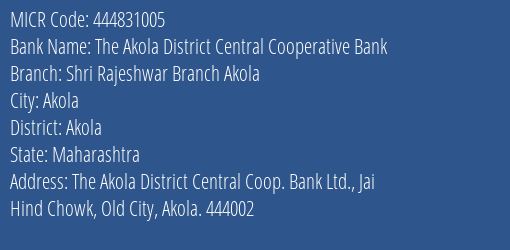 The Akola District Central Cooperative Bank Shri Rajeshwar Branch Akola MICR Code