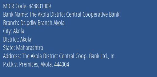 The Akola District Central Cooperative Bank Dr.pdkv Branch Akola MICR Code
