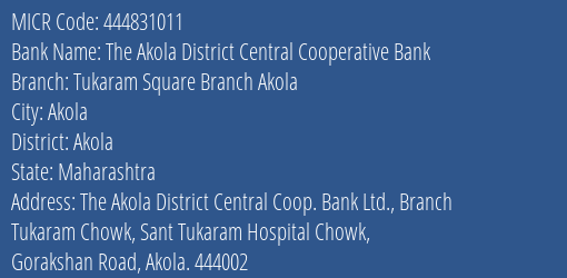 The Akola District Central Cooperative Bank Tukaram Square Branch Akola MICR Code