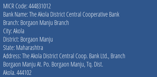 The Akola District Central Cooperative Bank Borgaon Manju Branch MICR Code