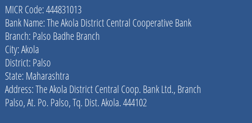 The Akola District Central Cooperative Bank Palso Badhe Branch MICR Code