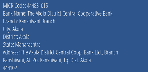 The Akola District Central Cooperative Bank Kanshivani Branch MICR Code