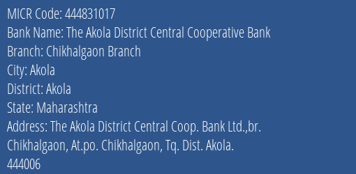 The Akola District Central Cooperative Bank Chikhalgaon Branch MICR Code