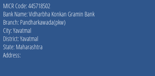 Vidharbha Konkan Gramin Bank Pandharkawada Pkw MICR Code