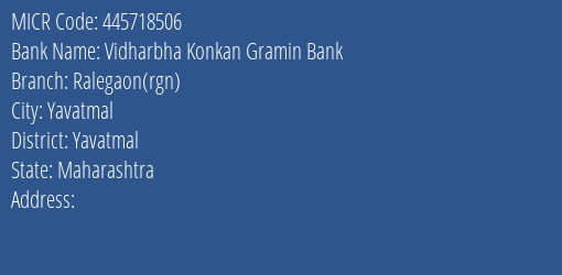 Vidharbha Konkan Gramin Bank Ralegaon Rgn MICR Code