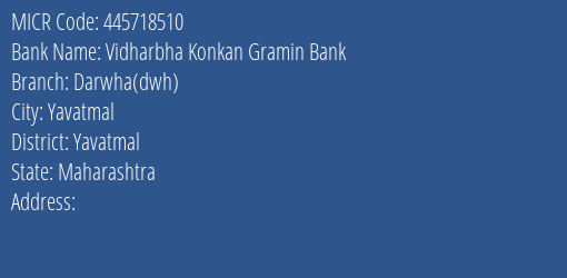 Vidharbha Konkan Gramin Bank Darwha Dwh MICR Code
