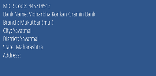 Vidharbha Konkan Gramin Bank Mukutban Mtn MICR Code