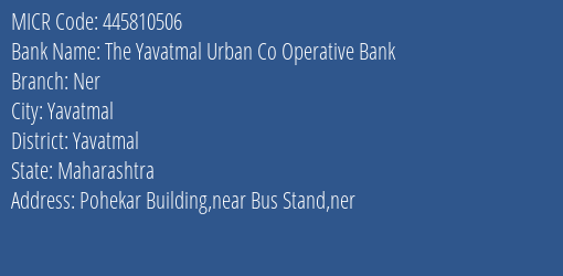 The Yavatmal Urban Co Operative Bank Ner MICR Code