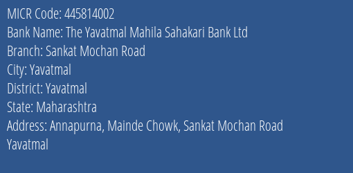 The Yavatmal Mahila Sahakari Bank Ltd Sankat Mochan Road MICR Code