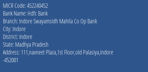 Indore Swayamsidh Mahila Co Op Bank Old Palasiya MICR Code