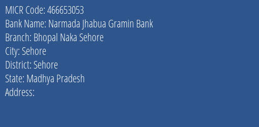 Narmada Jhabua Gramin Bank Bhopal Naka Sehore MICR Code