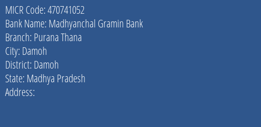 Madhyanchal Gramin Bank Purana Thana Branch MICR Code 470741052
