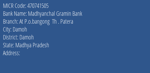 Madhyanchal Gramin Bank At P.o.bangong Th . Patera Branch MICR Code 470741505