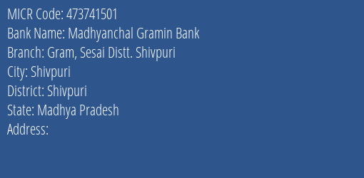 Madhyanchal Gramin Bank Gram Sesai Distt. Shivpuri Branch Address Details and MICR Code 473741501