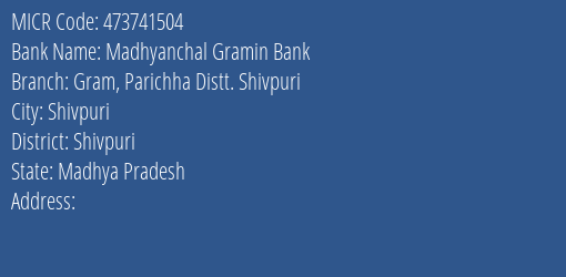 Madhyanchal Gramin Bank Gram Parichha Distt. Shivpuri Branch Address Details and MICR Code 473741504
