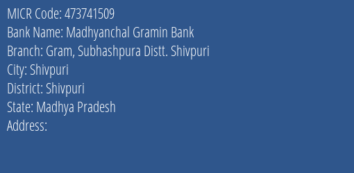 Madhyanchal Gramin Bank Gram Subhashpura Distt. Shivpuri Branch Address Details and MICR Code 473741509