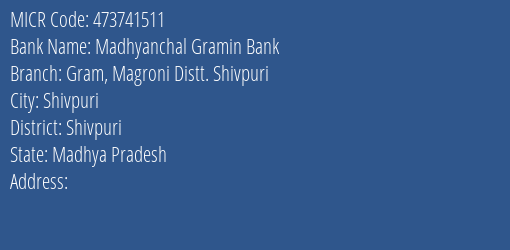 Madhyanchal Gramin Bank Gram Magroni Distt. Shivpuri Branch Address Details and MICR Code 473741511