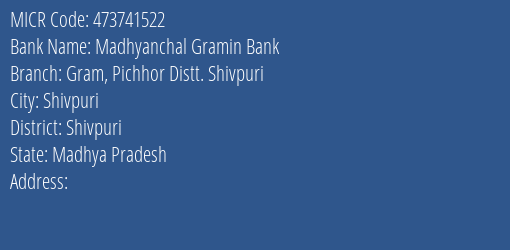 Madhyanchal Gramin Bank Gram Pichhor Distt. Shivpuri Branch Address Details and MICR Code 473741522