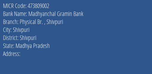 Madhyanchal Gramin Bank Physical Br. Shivpuri Branch Address Details and MICR Code 473809002