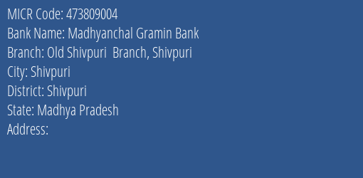 Madhyanchal Gramin Bank Old Shivpuri Branch Shivpuri Branch Address Details and MICR Code 473809004