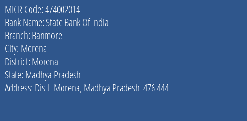 State Bank Of India Banmore Branch Address Details and MICR Code 474002014