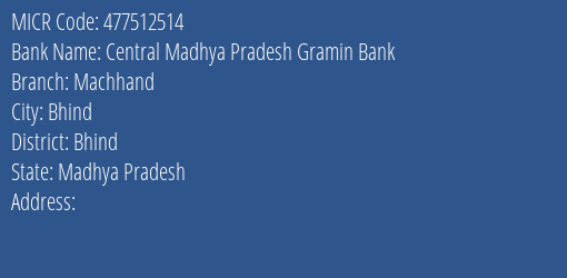 Central Madhya Pradesh Gramin Bank Machhand Branch Address Details and MICR Code 477512514