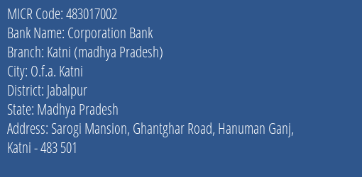 Corporation Bank Katni Madhya Pradesh MICR Code