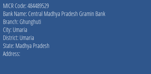 Central Madhya Pradesh Gramin Bank Ghunghuti MICR Code