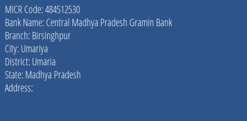 Central Madhya Pradesh Gramin Bank Birsinghpur MICR Code