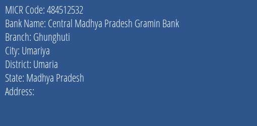 Central Madhya Pradesh Gramin Bank Ghunghuti MICR Code