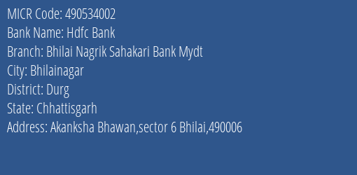 Bhilai Nagrik Sahakari Bank Mydt Sector 6 MICR Code
