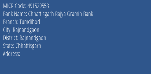 Chhattisgarh Rajya Gramin Bank Tumdibod MICR Code
