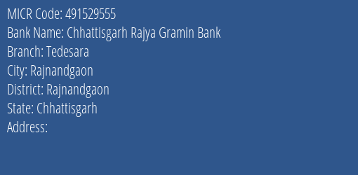 Chhattisgarh Rajya Gramin Bank Tedesara MICR Code