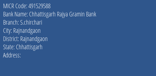 Chhattisgarh Rajya Gramin Bank S.chirchari MICR Code