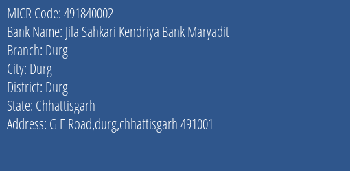 Jila Sahkari Kendriya Bank Maryadit Durg MICR Code