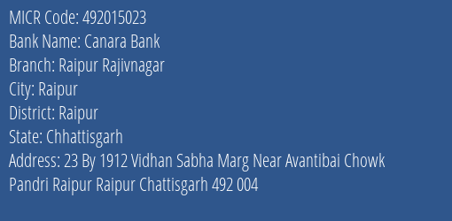 Canara Bank Raipur Rajivnagar Branch Address Details and MICR Code 492015023