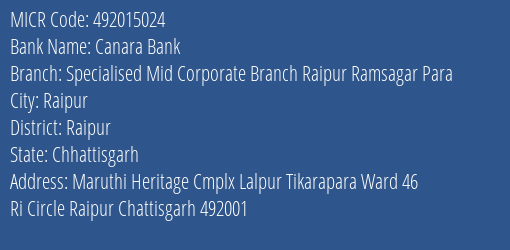 Canara Bank Specialised Mid Corporate Branch Raipur Ramsagar Para Branch Address Details and MICR Code 492015024