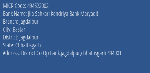 Jila Sahkari Kendriya Bank Maryadit Jagdalpur MICR Code
