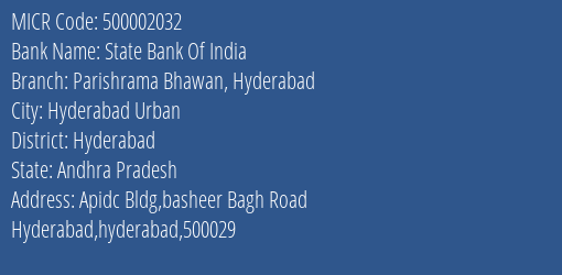 State Bank Of India Parishrama Bhawan Hyderabad Branch Address Details and MICR Code 500002032